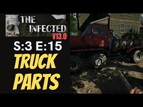 The Infected (Gameplay) S:3 E:15 - Truck Parts
