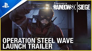 PlayStation Rainbow Six Siege - Operation Steel Wave Launch Trailer anuncio