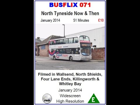 BUSFLIX 071 North Tyneside - Now and Then.  Jan 2014