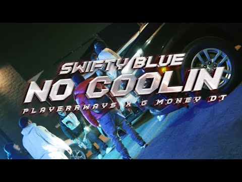 BullyLok x Playerrways x GmoneyDt x  Swifty Blue - No Coolin