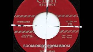 CHARMS - I'll Be True / Boom Diddy Boom Boom -  CHART 623 - 1956