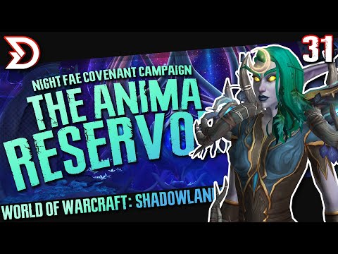 31 — WoW: Shadowlands | Night Fae Campaign - The Anima Reservoir
