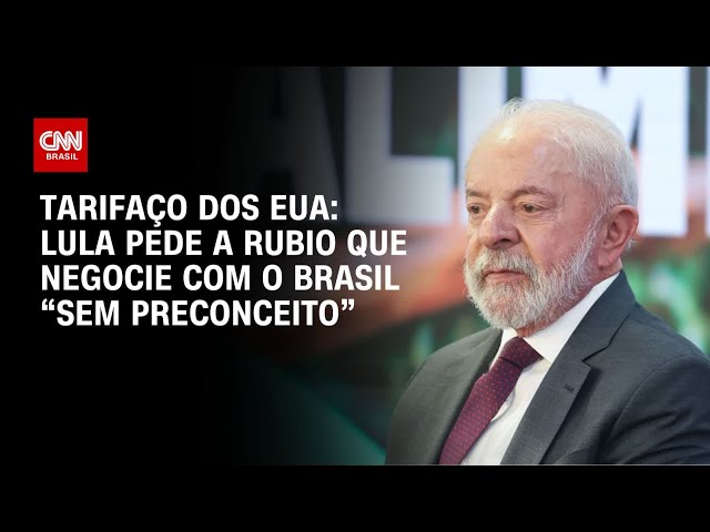 Lula diz que pediu que Marco Rubio negocie com o Brasil "sem preconceito" | BASTIDORES CNN