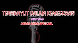 Download lagu LAGU TERHANYUT DALAM KEMESRAAN ( cipt Fauzi Bima ) || ANDRI KHAN || mp3 Download lagu LAGU TERHANYUT DALAM KEMESRAAN ( cipt Fauzi Bima ) || ANDRI KHAN || mp3
