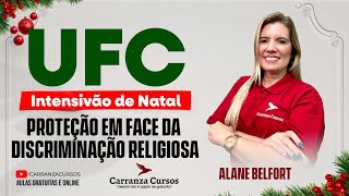 UFC - Proteção em Face da Discriminação Religiosa | Intensivão de Natal - Prof. Alane Belfort