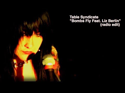 Bombs Fly Feat. Liz Berlin (radio edit)  - Table Syndicate
