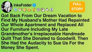 Got Back From Our Dream Vacation to Find My Husband's Mother Had Repainted Our Whole Apartment and..