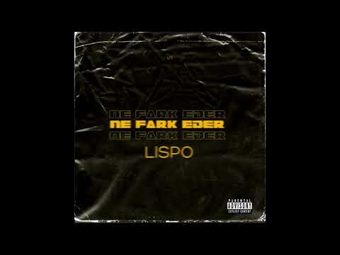 Lispo - Ne Fark Eder (Prod.by Glid)