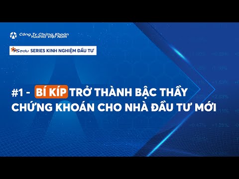 #1 – Bí kíp trở thành bậc thầy chứng khoán cho nhà đầu tư mới