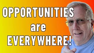 Retirees! Opportunities Are Everywhere — Here’s How to Get Started! #38