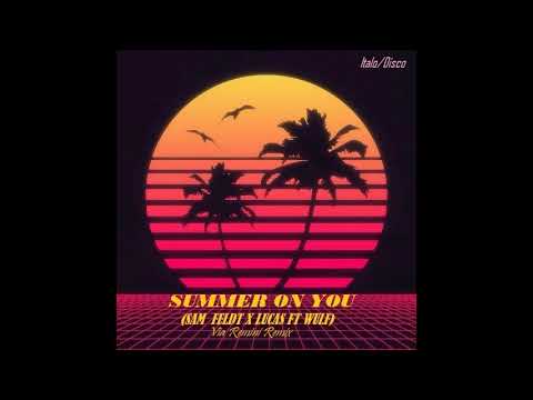Sam Feldt X Lucas ft. Wulf / Summer On You (Italo Disco)