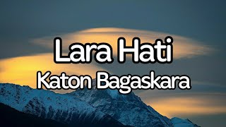 Download lagu Katon Bagaskara - Lara Hati (Lyrics) mp3 Download lagu Katon Bagaskara - Lara Hati (Lyrics) mp3