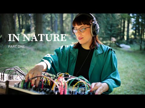 IN NATURE, part one. Live performance with modular synthesizer. Ambient music, Eurorack, relaxation.