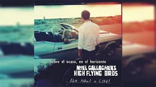 &quot;AKA... What a Life!&quot; - Noel Gallagher&#39;s High Flying Birds [Subtitulado]