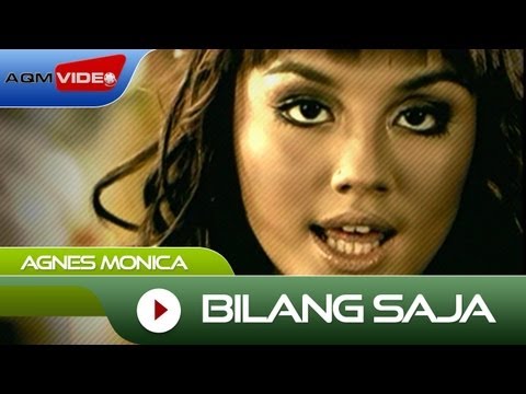 Agnes Monica - Bilang Saja | Official Video