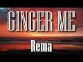 Rema  - Ginger Me (Lyrics)