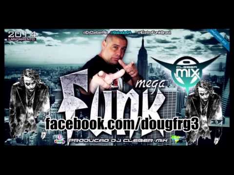 Dj Cleber Mix -- Mega Funk (One 2014) + Download