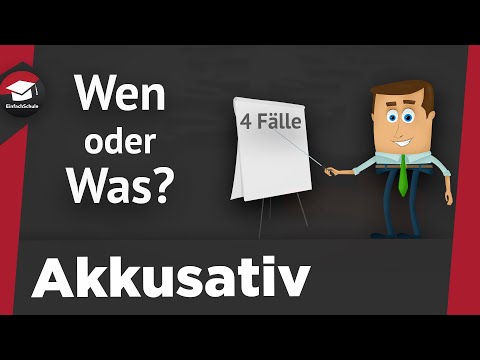 Die 4 Fälle/Kasus im Deutschen - Der Akkusativ - Erklärung, Beispiele, Verwendung erklärt!