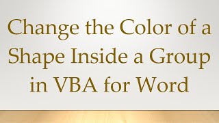 Download the video "Change the Color of a Shape Inside a Group in VBA for Word"