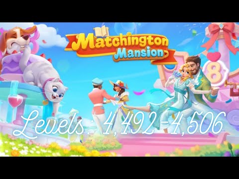 Matchington Mansion Levels 4,492-4,506