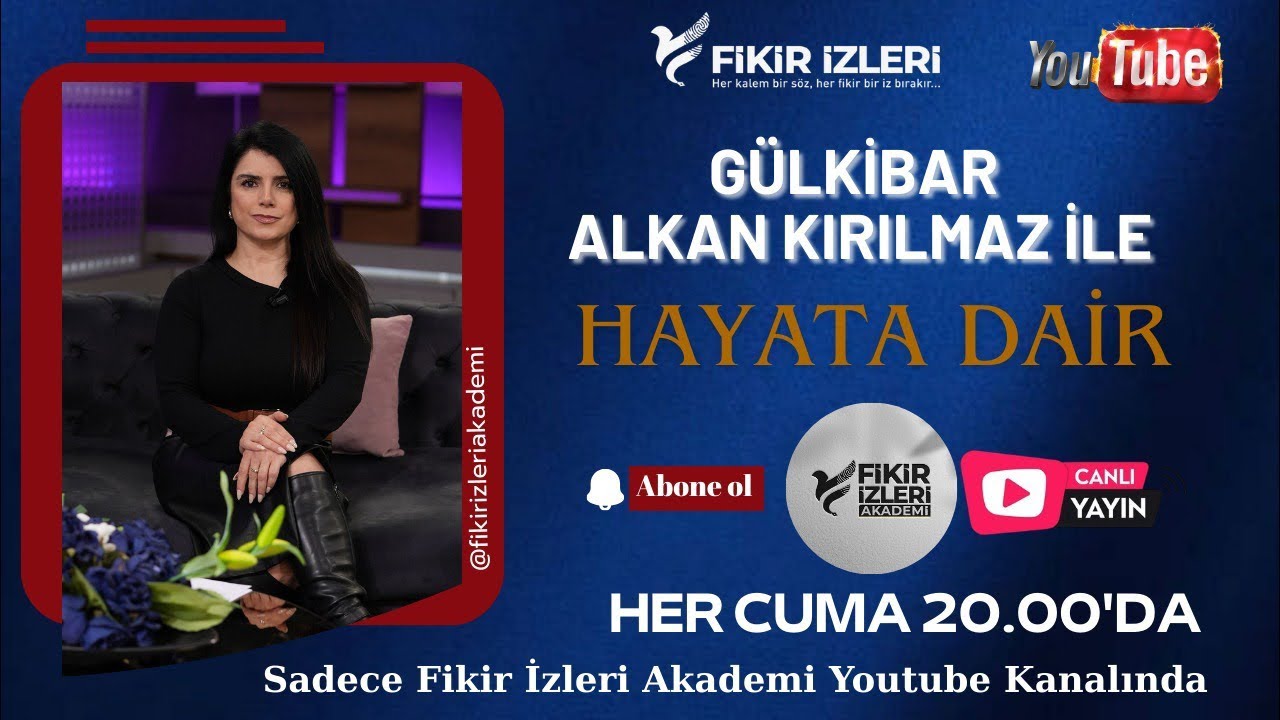 GÜLKİBAR ALKAN KIRILMAZ İLE HAYATA DAİR