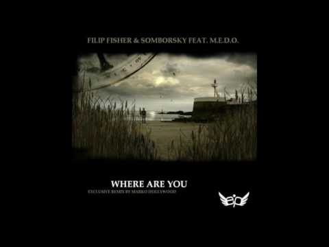 Filip Fisher ft. Somborsky & M.E.D.O. - Where Are You(Original Mix)