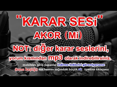 KARAR SESİ  (AKOR )  ( Mİ )  VE TÜM SESLER