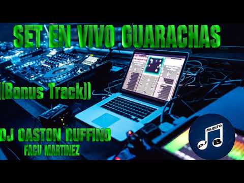 SET EN VIVO GUARACHAS CLASICAS   Bonus Track DJ GASTON RUFFINO FACU MARTINEZ
