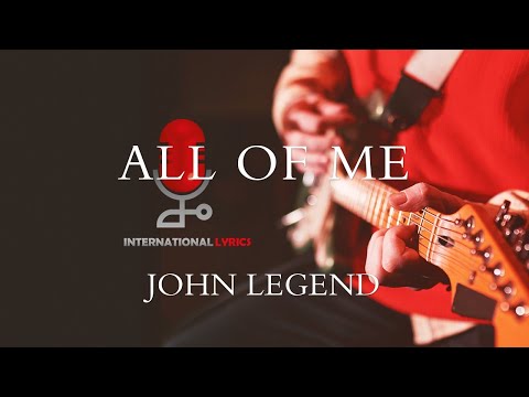 John Legend  -  All of Me (Lyrics)