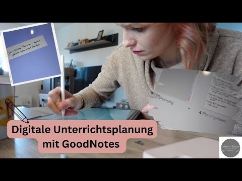 Plant mit mir meinen Unterricht digital - Digitale Unterrichtsplanung mit GoodNotes