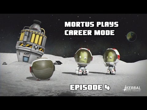 Mortus Plays: Kerbal Space Program [Career Mode Ep. 4]