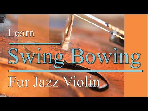 SWING BOWING for the jazz violinist