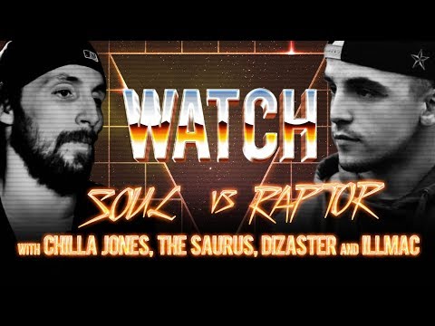 WATCH: SOUL vs RAPTOR with CHILLA JONES, THE SAURUS, DIZASTER and ILLMAC