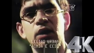 Legião Urbana - Ainda É Cedo | Clipe 4K MTV
