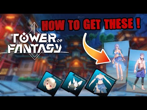 Tower Of Fantasy :  NEW SUMMER  EVENT Guide !