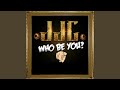Who Be You