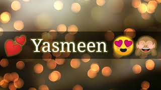 Yasmeen Name Status  Whatsapp Status  Yasmeen What
