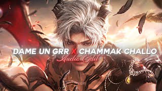 Dame Un Grr X Chammak Challo | Audio edit | Pxychii 
