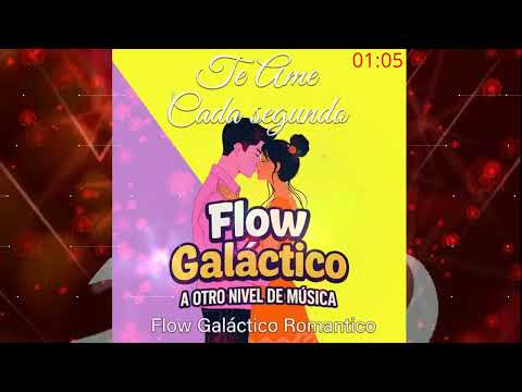 💖🎶 Te Amé Cada Segundo 🌌✨ (Flow Galáctico Romántico) 🚀