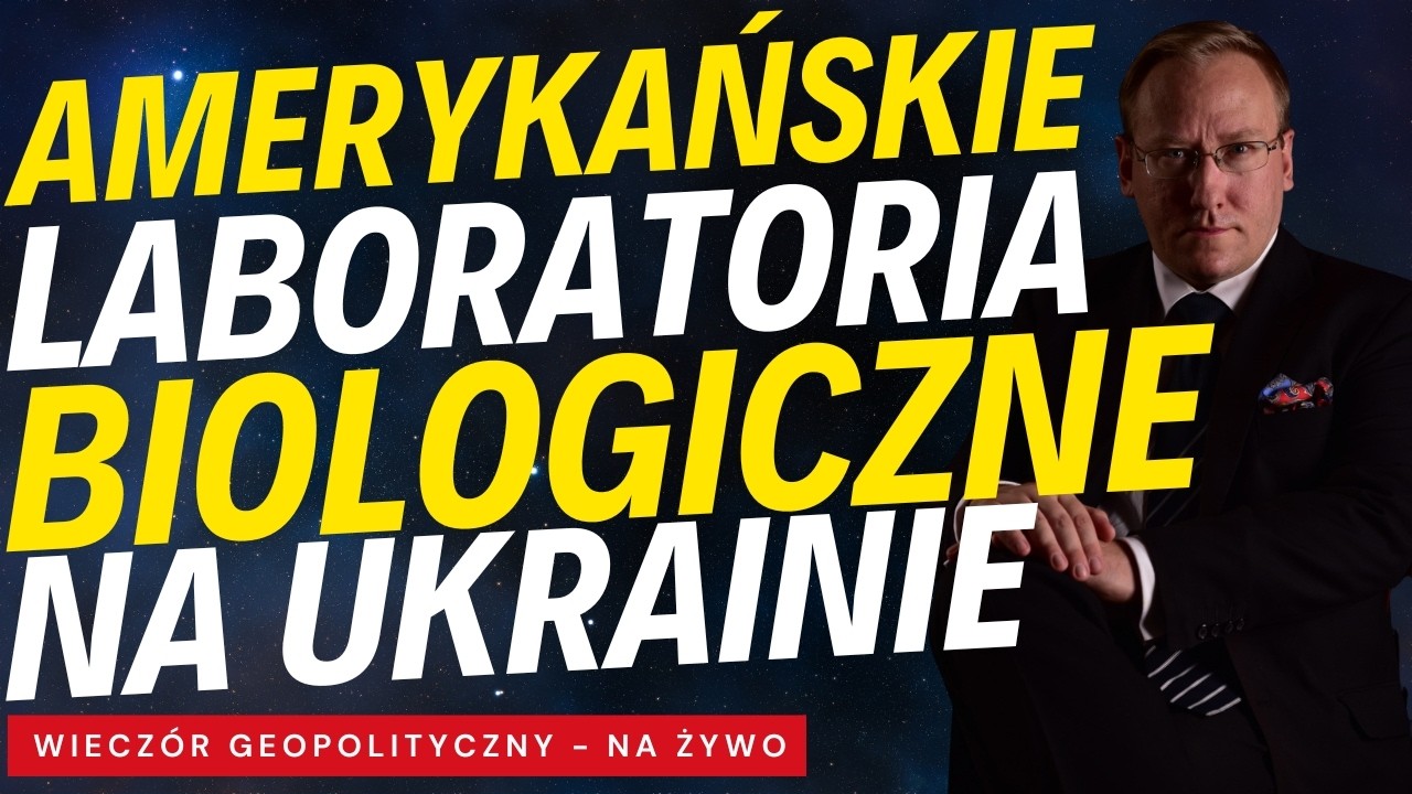 NA ŻYWO: Wywiad USA o amerykańskich laboratoriach biologicznych na świecie (w tym na Ukrainie)