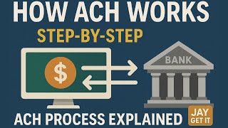 How ACH Works | Step-by-Step ACH Process Explained | Jay Get It