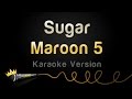 Maroon 5 - Sugar (Karaoke Version) 