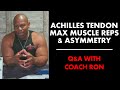 ACHILLES TENDON Injury, MAX MUSCLE Sets, and ASYMMETRY: Q&A with Coach Ron