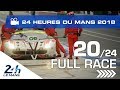 REPLAY - Race hour 20 - 2018 24 Hours of Le Mans