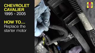 How to Replace the starter motor on the Chevrolet Cavalier 1995 to 2005