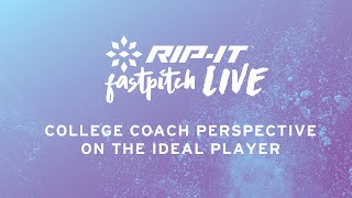 Fastpitch LIVE | College Coach Perspective On the Ideal Player