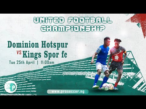 DOMINION HOTSPUR FC VS KINGS SPOR FC - UNITED FOOTBALL CHAMPIONSHIP