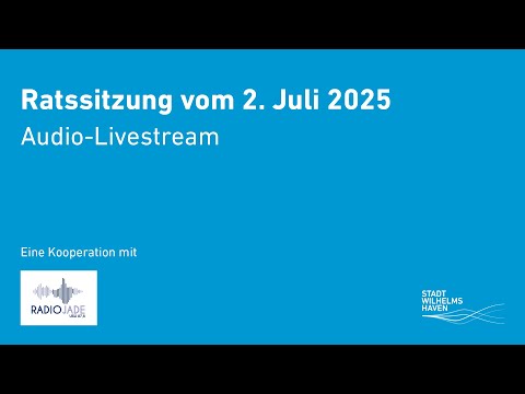 Öffentliche Ratssitzung der Stadt Wilhelmshaven, 02.07.2025