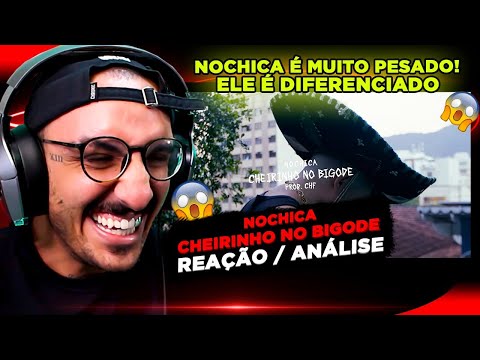 NOCHICA - CHEIRINHO NO BIGODE [REAÇÃO/ ANÁLISE]