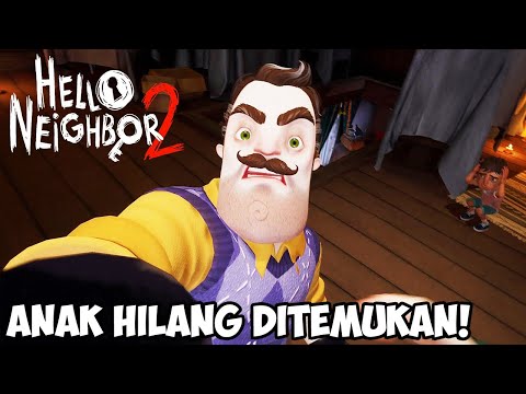 AKHIRNYA KITA MENEMUKAN ANAK YANG DICULIK OM! TAPI KOK.... Hello Neighbor 2 TAMAT